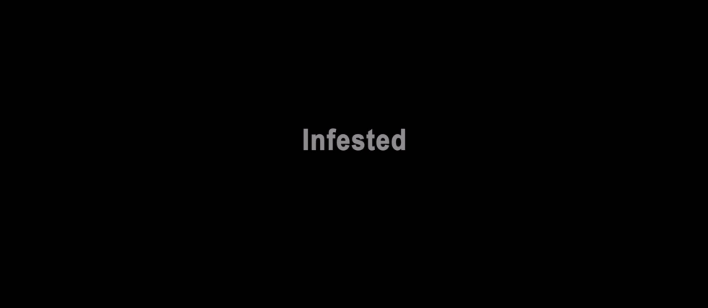 'Infested' title card