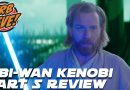 The Resistance Broadcast – ‘Obi-Wan Kenobi’ Part 5 Review (Video and Audio Podcast)